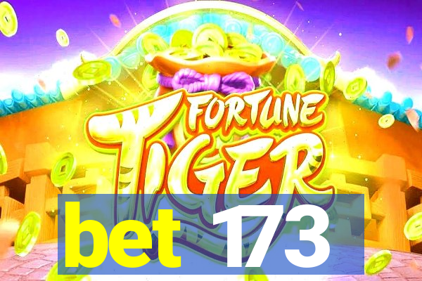 bet 173